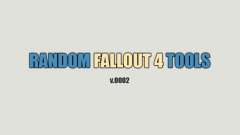 Random Fallout 4 Tools [build 0002] para Fallout 4